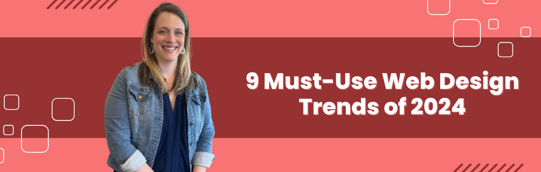 9 Web Design Trends You MUST Use in 2024